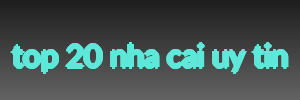 top 20 nha cai uy tin